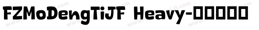 FZMoDengTiJF Heavy字体转换